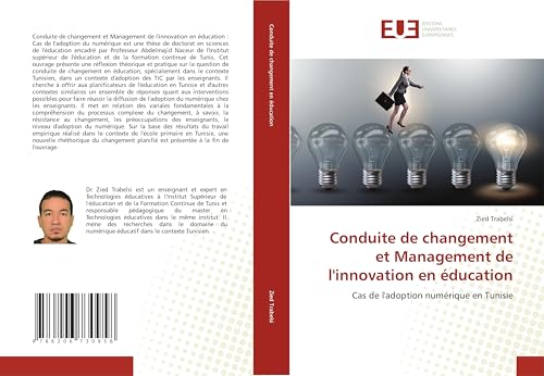 Conduite de changement et Management de l'innovation en éducation: Cas de l'adoption numérique en Tunisie von Éditions universitaires européennes