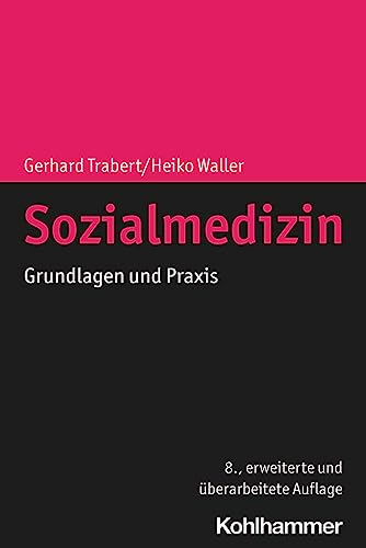 Sozialmedizin: Grundlagen und Praxis von W. Kohlhammer GmbH