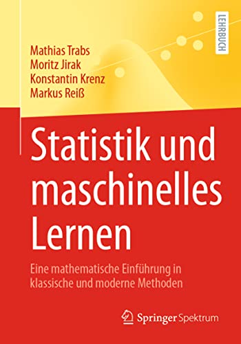 Statistik und maschinelles Lernen: Eine mathematische Einführung in klassische und moderne Methoden von Springer Spektrum