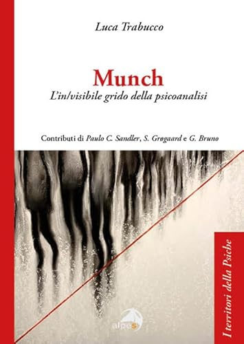 Munch. L’in/visibile grido della psicoanalisi (I territori della psiche) von Alpes Italia