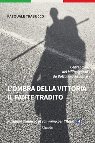 L'ombra della vittoria. Il fante tradito (Nuove voci. Vite) von Gruppo Albatros Il Filo
