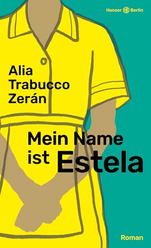 Mein Name ist Estela: Roman von Hanser Berlin
