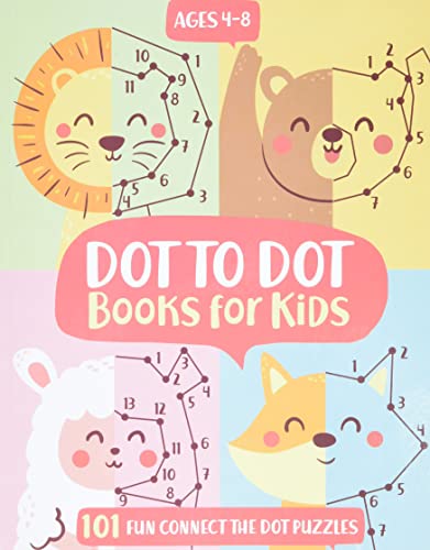 Dot To Dot Books For Kids Ages 4-8: 101 Fun Connect The Dots Books for Kids Age 3, 4, 5, 6, 7, 8 | Easy Kids Dot To Dot Books Ages 4-6 3-8 3-5 6-8 (Boys & Girls Connect The Dots Activity Books) von Independently Published