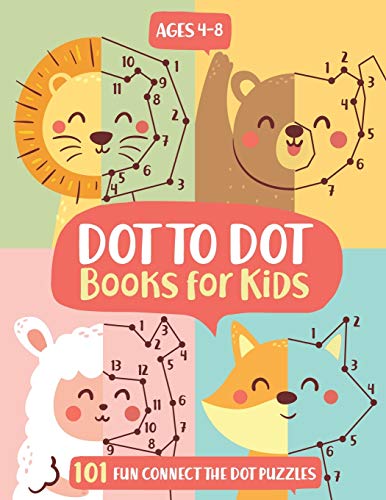 Dot To Dot Books For Kids Ages 4-8: 101 Fun Connect The Dots Books for Kids Age 3, 4, 5, 6, 7, 8 | Easy Kids Dot To Dot Books Ages 4-6 3-8 3-5 6-8 (Boys & Girls Connect The Dots Activity Books) von Kids Activity Publishing