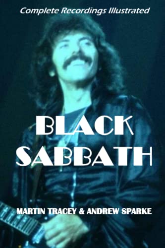 Black Sabbath: Complete Recordings Illustrated (Essential Discographies, Band 133)