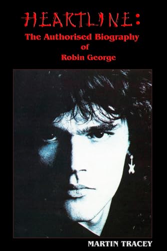 HEARTLINE: The Authorised Biography of Robin George von Martin Tracey