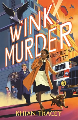 Wink, Murder: a Bletchley Park Mystery von Piccadilly Press