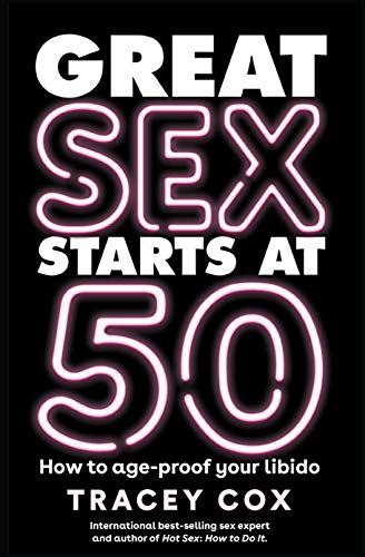 Great sex starts at 50: How to age-proof your libido von Murdoch Books