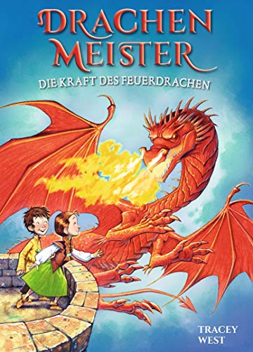 Drachenmeister Band 4 - Die Kraft des Feuerdrachen: Kinderbücher ab 6-8 Jahre (Erstleser Mädchen Jungen) von Adrian Verlag