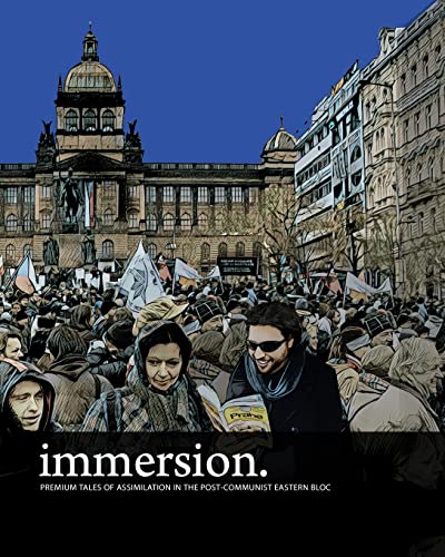 immersion: premium tales of assimilation in the post-communist eastern bloc von Blurb