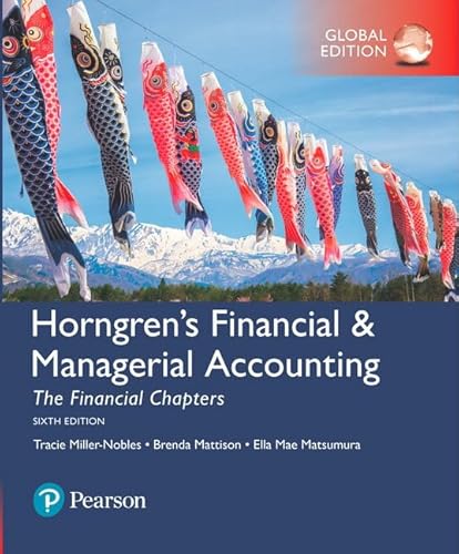 Horngren's Financial & Managerial Accounting, The Financial Chapters, Global Edition