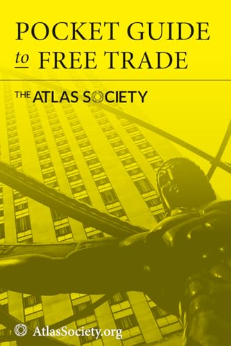 Pocket Guide to Free Trade Pocket Guide to Free Trade von Atlas Society Press