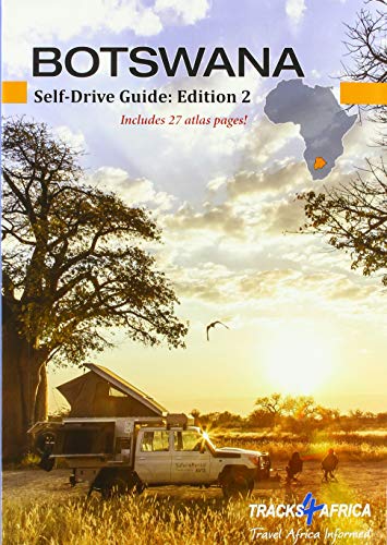 Botswana Self-Drive Guide: Tourenführer Botswana Self-Drive Guide: Tourenführer