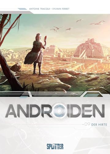 Androiden. Band 9: Der Hirte von Splitter Verlag