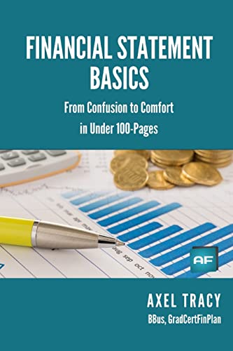 Financial Statement Basics: From Confusion to Comfort in Under 100 Pages von CREATESPACE