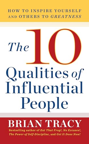 10 Qualities of Influential People: How to Inspire Yourself and Others to Greatnes von G&D Media
