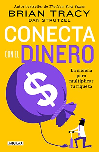 Conecta con el dinero/ The Science of Money: How to Increase Your Income and Become Wealthy: La ciencia para multiplicar tu riqueza / How to Increase Your Income and Become Wealthy