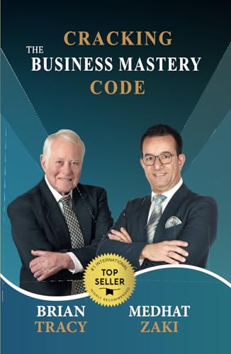 Cracking the Business Mastery Code: Succeeding in Business in Any Market - Volume IV (Succeeding in Business in Any Market (English Edition), Band 4) von Brian Tracy Publishing
