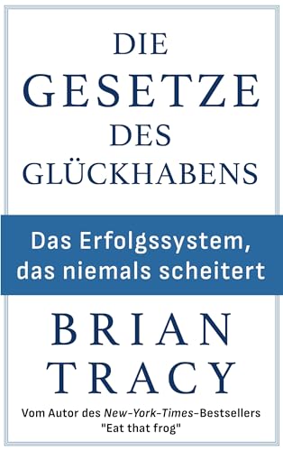Die Gesetze des Glückhabens: Das Erfolgssystem, das niemals scheitert Die Gesetze des Glückhabens: Das Erfolgssystem, das niemals scheitert