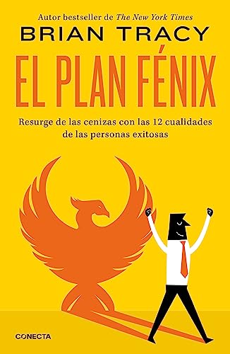 El plan Fénix: Resurge de las cenizas con las 12 cualidades de las personas exitosas (Conecta) von CONECTA