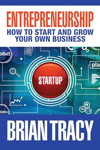 Entrepreneurship: How to Start and Grow Your Own Business von G&D Media