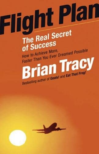 Flight Plan: The Real Secret of Success Flight Plan: The Real Secret of Success