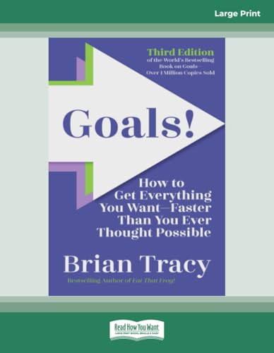Goals! Third Edition: How to Get Everything You WantFaster Than You Ever Thought Possible (Large Print Format) von ReadHowYouWant