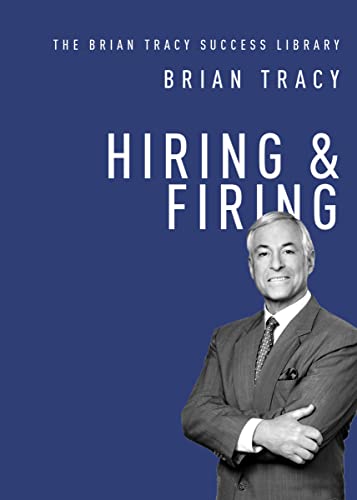 Hiring & Firing (The Brian Tracy Success Library) von Amacom
