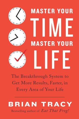 Master Your Time, Master Your Life: The Breakthrough System to Get More Results, Faster, in Every Area of Your Life von TarcherPerigee