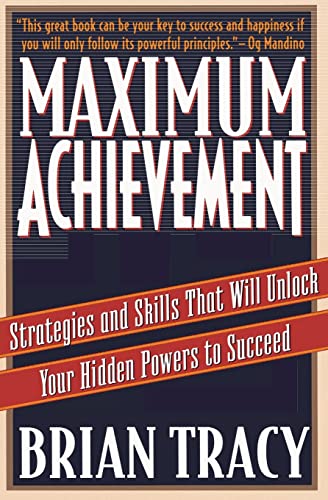 Maximum Achievement: Strategies and Skills That Will Unlock Your Hidden Powers to Succeed (Fireside Book)