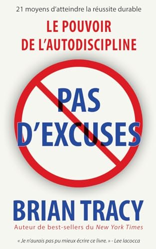 Pas d'excuses: Le pouvoir de l'autodiscipline Pas d'excuses: Le pouvoir de l'autodiscipline von Abp Publishing. Ltd