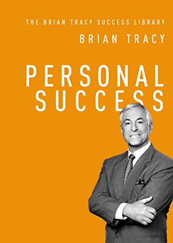 Personal Success (The Brian Tracy Success Library)