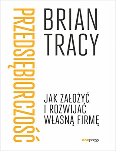 Przedsiębiorczość Jak założyć i rozwijać własną firmę