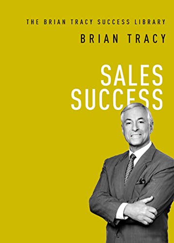 Sales Success (The Brian Tracy Success Library) von Amacom