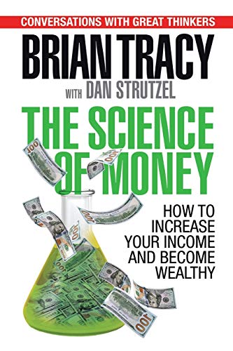 Science of Money: How to Increase Your Income and Become Wealthy