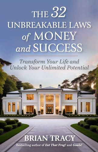 The 32 Unbreakable Laws of Money and Success: Transform Your Life and Unlock Your Unlimited Potential von Berrett-Koehler