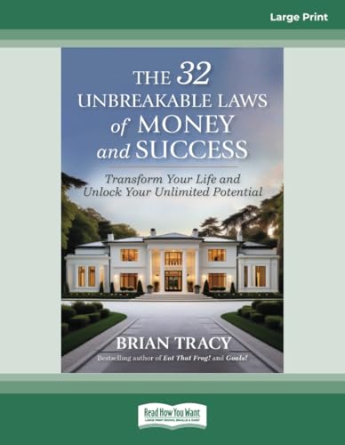 The 32 Unbreakable Laws of Money and Success: Transform Your Life and Unlock Your Unlimited Potential The 32 Unbreakable Laws of Money and Success: Transform Your Life and Unlock Your Unlimited Potential