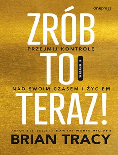 Zrób to teraz! Przejmij kontrolę nad swoim czasem i życiem Zrób to teraz! Przejmij kontrolę nad swoim czasem i życiem von onepress