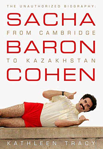 Sacha Baron Cohen: The Unauthorized Biography: From Cambridge to Kazakhstan von St. Martin's Griffin