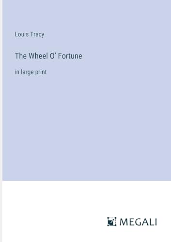 The Wheel O' Fortune: in large print von Megali Verlag