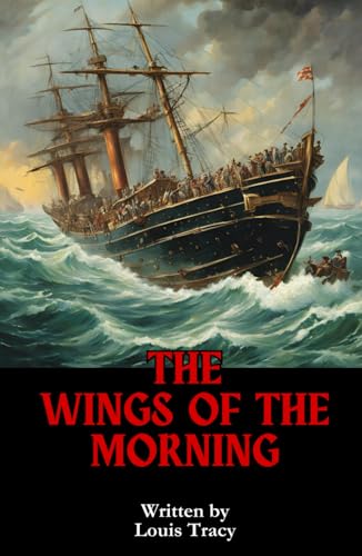 The Wings of the Morning: A Harrowing Shipwreck and a Fight for Survival The Wings of the Morning: A Harrowing Shipwreck and a Fight for Survival von Independently published