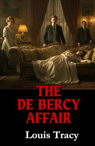 The de Bercy Affair: A Tale of Murder, Espionage, and Deadly Secrets The de Bercy Affair: A Tale of Murder, Espionage, and Deadly Secrets von Independently published