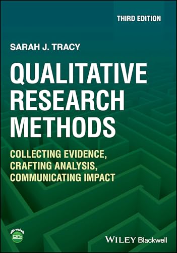 Qualitative Research Methods: Collecting Evidence, Crafting Analysis, Communicating Impact von Wiley-Blackwell
