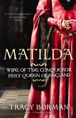 Matilda: Wife of the Conqueror, First Queen of England von Vintage