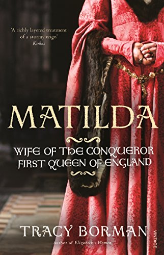 Matilda: Wife of the Conqueror, First Queen of England von Vintage