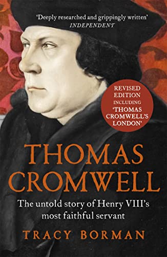 Thomas Cromwell: The untold story of Henry VIII's most faithful servant, perfect for fans of WOLF HALL Thomas Cromwell: The untold story of Henry VIII's most faithful servant, perfect for fans of WOLF HALL