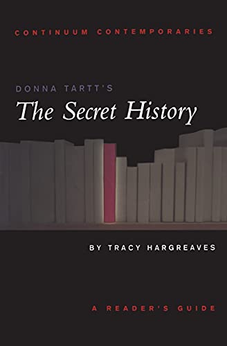 Donna Tartt's The Secret History: A Reader's Guide (Continuum Contemporaries) von Continuum