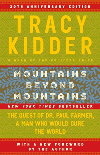 Mountains Beyond Mountains: The Quest of Dr. Paul Farmer, a Man Who Would Cure the World