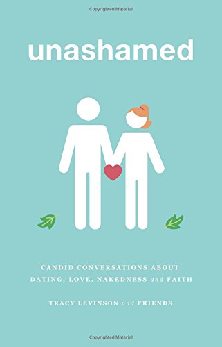 unashamed - candid conversations about dating, love, nakedness and faith