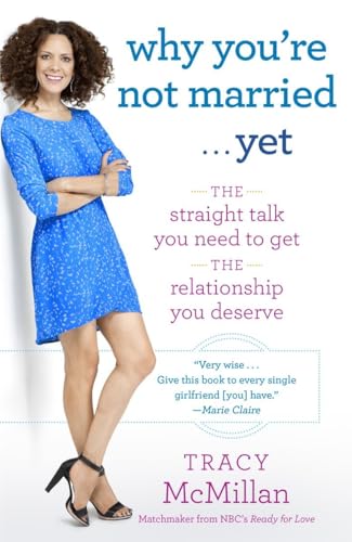 Why You're Not Married . . . Yet: The Straight Talk You Need to Get the Relationship You Deserve von BALLANTINE GROUP